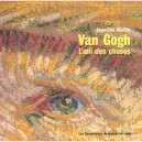 Van Gogh , L'oeil Des Choses - Martin Jean-clet