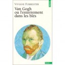 Van Gogh Ou L'enterrement Dans Les Bles - Viviane Forrester