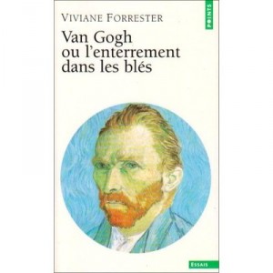 Van Gogh Ou L'enterrement Dans Les Bles - Viviane Forrester
