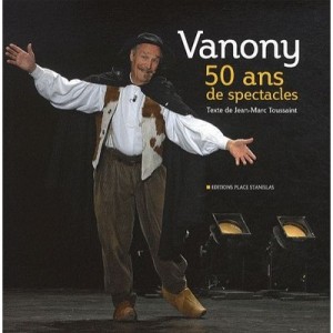 Vanony, 50 Ans De Spectacles - Claude Vanony , Jean-marc Toussaint