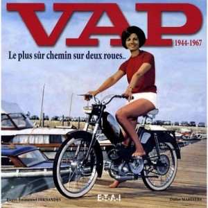 Vap, 1944-1967 , Le Plus Sur Chemin Sur Deux Roues... - Mahistre , Fernandes