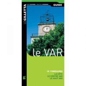 Le Var , 18 Itineraires , La Cote, Le Centre Var, Le Haut Var - Marie Silvioni