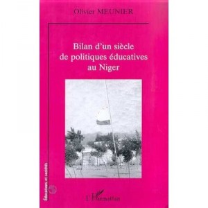Bilan D'un Siecle De Politiques Educatives Au Niger - Olivier Meunier
