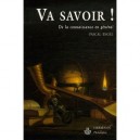 Va Savoir , Themes Contemporains En Philosophie De La Connaissance - Pascal Engel