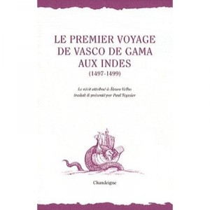 Le Premier Voyage De Vasco De Gama Aux Indes (1497-1499) - Alvaro Velho