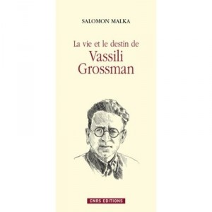 La Vie Et Le Destin De Vassili Grossman - Malka Salomon