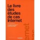Le Livre Des Etudes De Cas Internet , Les Coulisses Et Les Statistiques De Quelques-un Des Sites Les Plus Reussis Du Web - Rob 