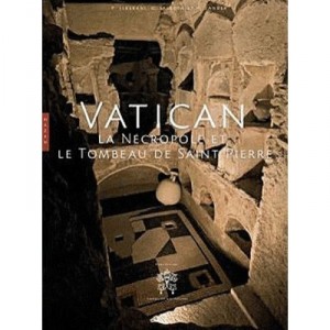 Vatican , La Necropole Et Le Tombeau De Saint-pierre - Collectif