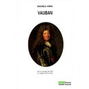 Vauban , De La Gloire Du Roi Au Service De L'etat - Michele Virol