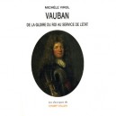 Vauban , De La Gloire Du Roi Au Service De L'etat - Michele Virol