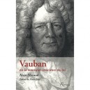 Vauban Ou La Mauvaise Conscience Du Roi - Alain Monod