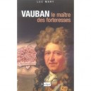 Vauban, Le Maitre Des Fortifications - Luc Mary