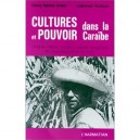Cultures Et Pouvoir Dans Caraibe - Bebel Gisler
