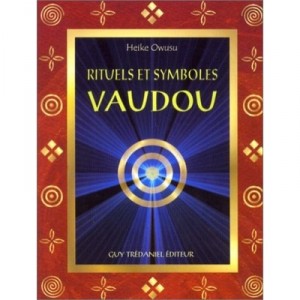 Vaudou Symboles Et Rituels - Heike Owusu