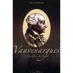 Vauvenargues , Officier Et Ecrivain - Pierre Roudy