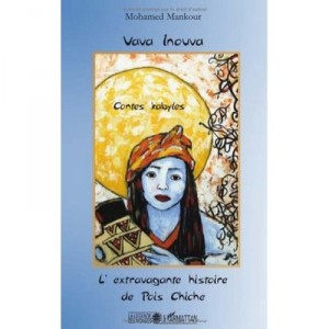 Vava Inouva , Contes Kabyles , L'extravagante Histoire De Pois Chiche - Mohamed Mankour