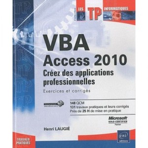 Vba Access 2010 , Creez Des Applications Professionnelles , Exercices Et Corriges - Henri Laugie