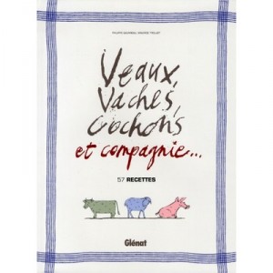 Veaux, Vaches, Cochons Et Compagnie... 57 Recettes - Alice Haberer , Jean-francois Mallet