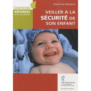 Veiller A La Securite De Son Enfant - Francine Ferland