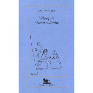 Velazquez, Oiseau Solitaire - Ramon Gaya
