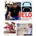 Velo , Bicycle Culture And Design - Collectif