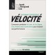 Velocite , Comment Combiner Le Lean, Le Six Sigma Et La Theorie Des Contraintes Pour Booster Vos Performances - Dee Jacob , Suz