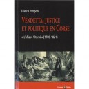 Vendetta, Justice Et Politique En Corse : &laquo; L'affaire Viterbi &raquo; (1789-1821) - Francis Pomponi