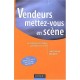 Vendeurs : Mettez-vous En Scene , Les Techniques Du Theatre Appliquees A La Vente - Jean-francois Granadel