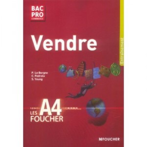 Vendre , Bac Pro Commerce - P Le Borgne , C Pedrola , S Young