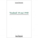 Vendredi 10 Mai 1940 - Lucien Martinerie