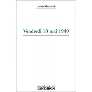 Vendredi 10 Mai 1940 - Lucien Martinerie