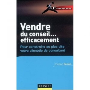 Vendre Du Conseil... Efficacement - Christian Romain