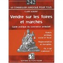 Vendre Sur Les Foires Et Marches , Guide Pratique Du Commercant Ambulant , Statuts Juridique, Social Et Fiscal, Reglementation 