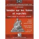 Vendre Sur Les Foires Et Marches , Guide Pratique Du Commercant Ambulant , Statuts Juridique, Social Et Fiscal, Reglementation 