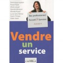 Vendre Un Service A4 , Bac Pro Accueil Et Relations Clients-usagers , Manuel De L'eleve - Collectif