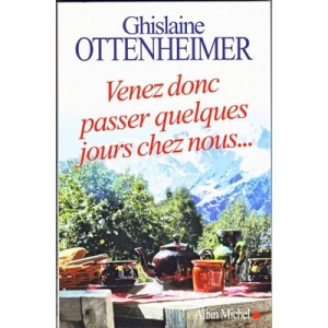 Venez Donc Passer Quelques Jours Chez Nous... - Ghislaine Ottenheimer