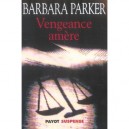 Vengeance Amere - Barbara Parker