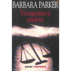 Vengeance Amere - Barbara Parker