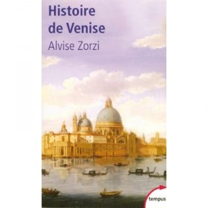 Histoire De Venise, La Republique Du Lion - Alvise Zorzi