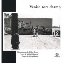 Venise Hors Champ - Didier Devos , Michel Butor , Michel Menache