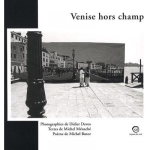 Venise Hors Champ - Didier Devos , Michel Butor , Michel Menache