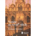 Venise Au Xviii Siecle - Philippe Monnier