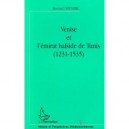 Venise Et L'emirat Hafside De Tunis, 1231-1535 - Bernard Doumerc