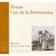 Venise , L'art De La Serenissima - Collectif