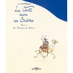 Le Vent Dans Les Sables T.3 , La Tentation Du Desert - Michel Plessix