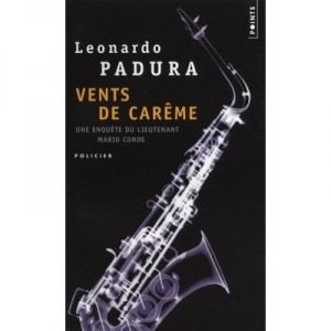 Vents De Careme , Un Enquete Du Lieutenant Mario Conde - Leonardo Padura