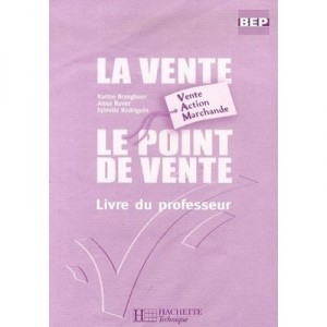 Le Point De Vente 2de Et Terminale Bep Vam - Livre Professeur - Edition 2006 - Brangbour+rover+coll