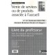 Vente De Services Ou De Produits Associee A L'accueil , 1ere/terminale Bac Pro Accueil-relation Clients Et Usagers , Livre Du P