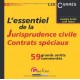 L'essentiel De La Jurisprudence Civile , Contrats Speciaux , 58 Grands Arrets Commentes (2e Edition) - Caroline Andre , Lotfi H