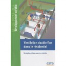 Ventilation Double Flux Dans Le Residentiel , Conception, Mise En Oeuvre Et Entretien - Anne-marie Bernard